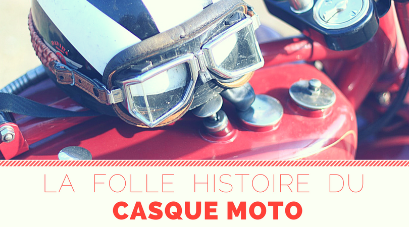 Connaissez Vous Lhistoire Du Casque Moto