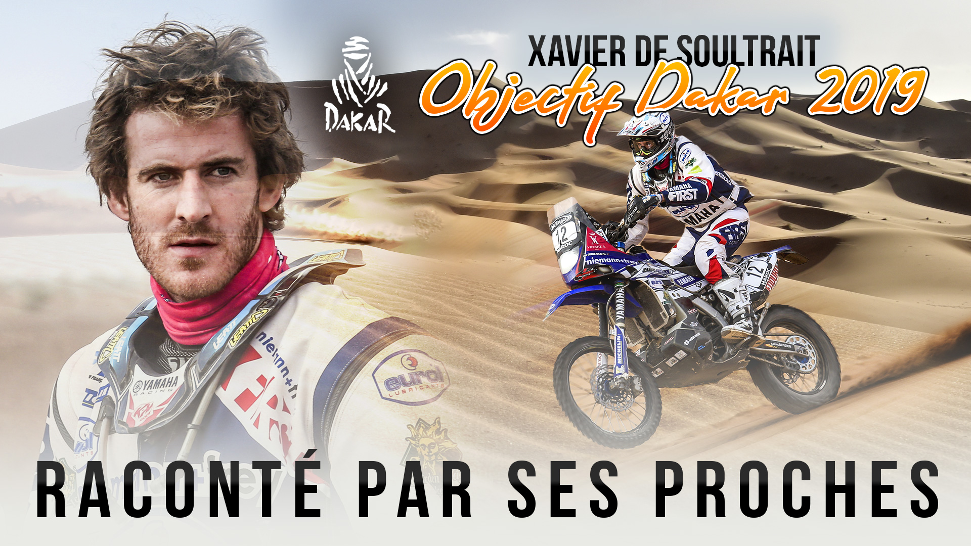 Objectif Dakar 2019 - Xavier de Soultrait raconté par ses proches