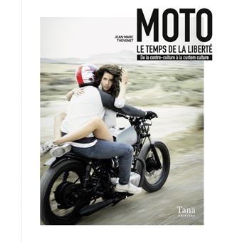 Livre moto : Le temps de la liberté - Jean-Marc Thévenet