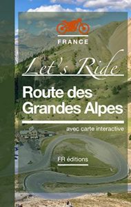 Route des Grandes Alpes • Let's Ride